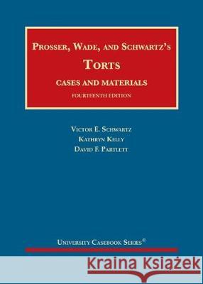 Torts: Cases and Materials - CasebookPlus Victor E. Schwartz, Kathryn Kelly, David F. Partlett 9781647082116 Eurospan (JL)