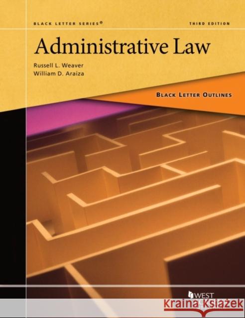 Black Letter Outline on Administrative Law Russell L. Weaver 9781647083540