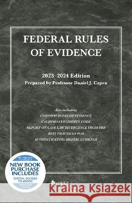 Federal Rules of Evidence, with Faigman Evidence Map, 2023-2024 Edition Daniel J. Capra   9781647084936