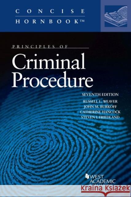 Principles of Criminal Procedure Catherine Hancock, John M. Burkoff, Russell L. Weaver 9781647086077