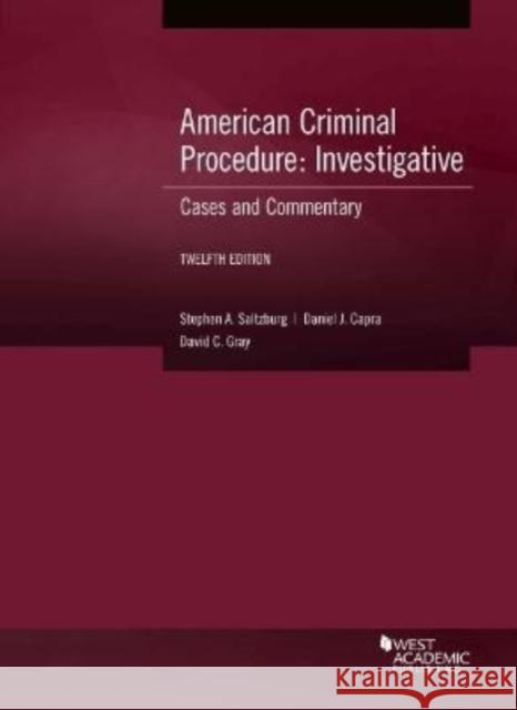 American Criminal Procedure, Investigative David C. Gray 9781647086466 West Academic Publishing