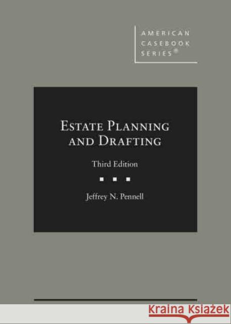 Estate Planning and Drafting Jeffrey N. Pennell 9781647086596 Eurospan (JL)