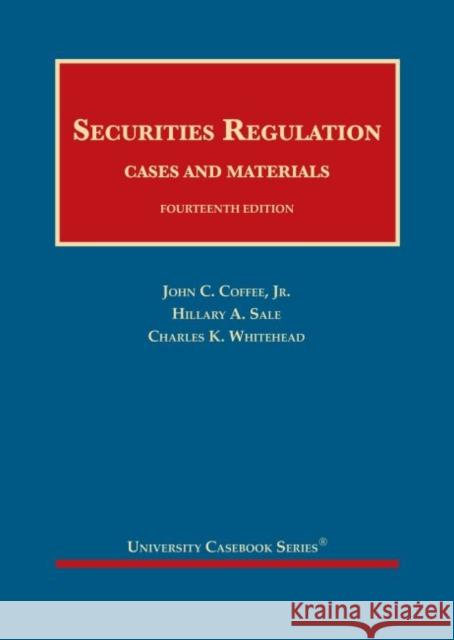 Securities Regulation Charles K. Whitehead, Hillary A. Sale, John C. Coffee Jr. 9781647087753