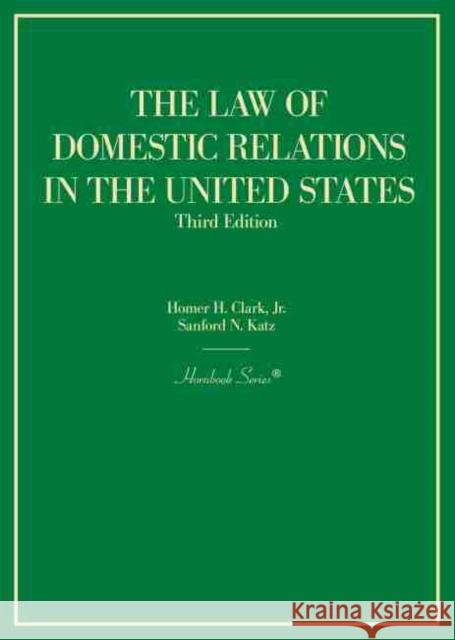 The Law of Domestic Relations in the United States Sanford N. Katz 9781647087791 West Academic Publishing