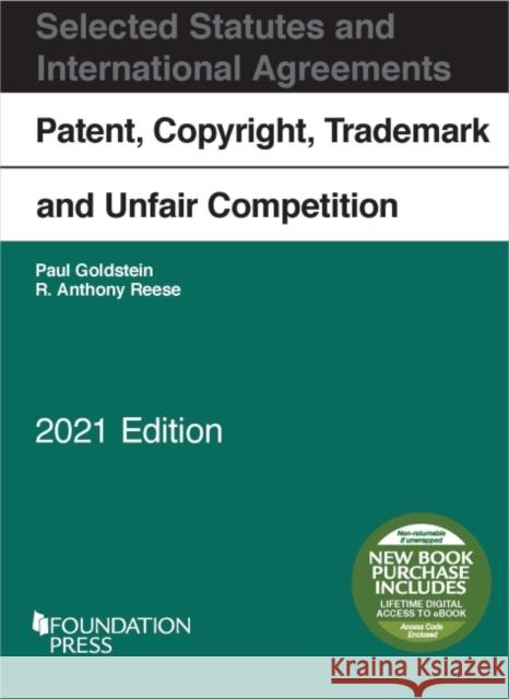Patent, Copyright, Trademark and Unfair Competition R. Anthony Reese 9781647088484 West Academic Publishing