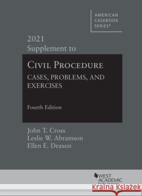 Civil Procedure: Cases, Problems and Exercises, 2021 Supplement Ellen E. Deason 9781647088538