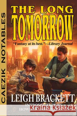 The Long Tomorrow  9781647100315 CAEZIK SF & Fantasy