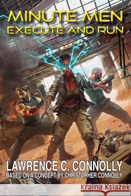 Minute Men: Execute & Run Lawrence C. Connolly 9781647101855