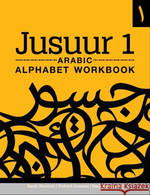 Jusuur 1 Arabic Alphabet Workbook Standish, Sarah 9781647120221