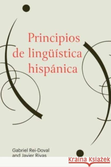 Principios de linguistica hispanica Javier Rivas 9781647125257 Georgetown University Press