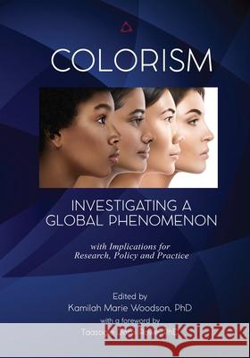 Colorism: Investigating a Global Phenomenon Kamilah Marie Woodso 9781647130190 Fielding University Press