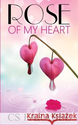 Rose Of My Heart Carol Farabee 9781647130589 Farabee Publishing