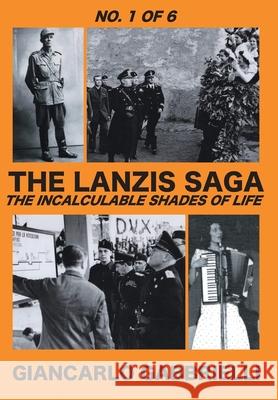 The Lanzis: The Incalculable Shades of Life Giancarlo Gabbrielli 9781647134242 Global Summit House