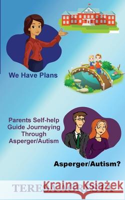 Parents Self Help Guide ADHD/Asperger/Autism Children Teresa Agresta 9781647136420 Farabee Publishing