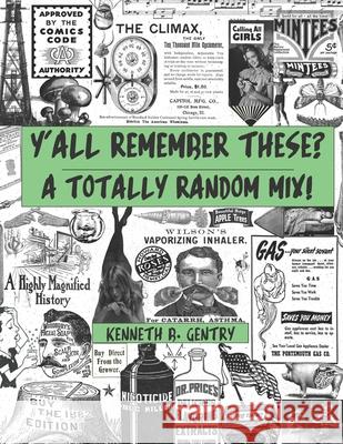 Y'all Remember These?: A Totally Random Mix! Kenneth B. Gentry 9781647137786