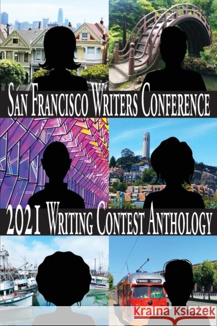 San Francisco Writers Conference 2021 Writing Contest Anthology E. a. Provost 9781647150037 New Alexandria Creative Group