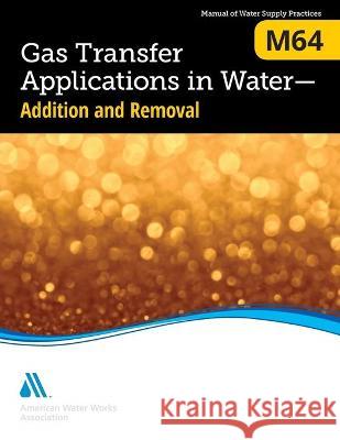 M64 Gas Transfer Applications in Water: Addition and Removal Awwa 9781647170264