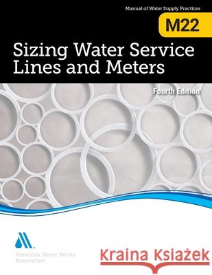 M22 Sizing Water Service Lines and Meters, Fourth Edition Awwa 9781647171247