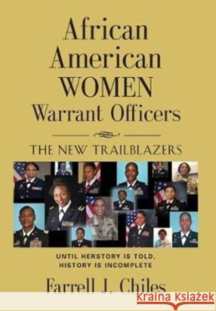 African American Women Warrant Officers: The New Trailblazers Farrell J. Chiles 9781647180089 Booklocker.com