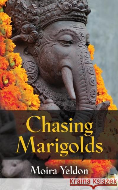 Chasing Marigolds Moira Yeldon 9781647180966 Booklocker.com
