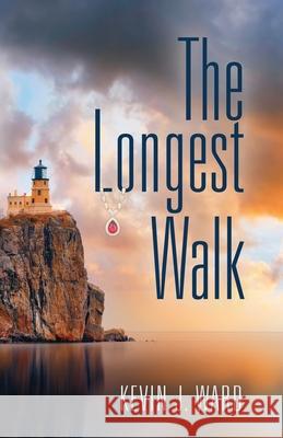 The Longest Walk Kevin J Ward 9781647181024 Booklocker.com