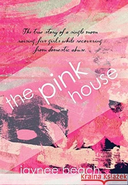 The Pink House Jaynee Beach 9781647181154 Booklocker.com