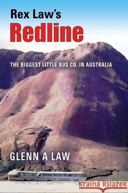 Rex Law's Redline: The Biggest Little Bus Co. In Australia Glenn A Law 9781647183882 Booklocker.com