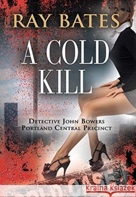 A Cold Kill Ray Bates 9781647184155 Booklocker.com