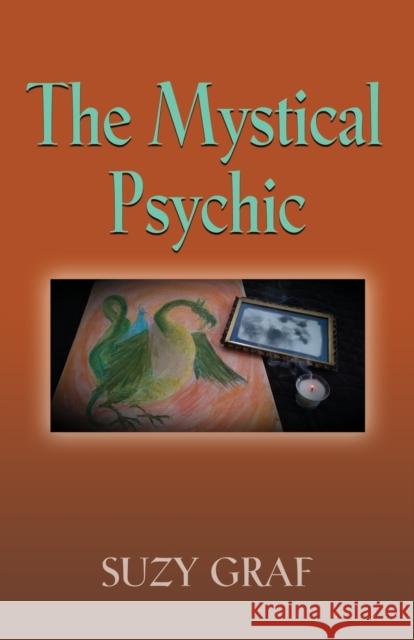 The Mystical Psychic Suzy Graf 9781647184339