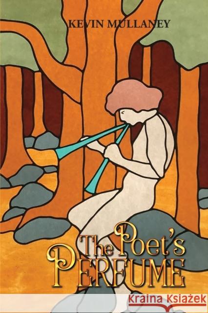 The Poet's Perfume: Food for thought and thought for food Kevin Mullaney 9781647184599