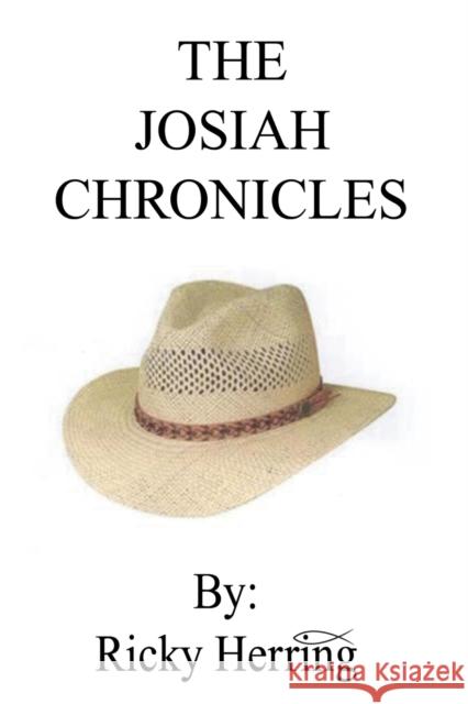 The Josiah Chronicles Ricky Herring 9781647185718 Booklocker.com