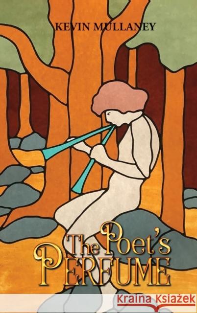 The Poet's Perfume: Food for thought and thought for food Kevin Mullaney 9781647188207