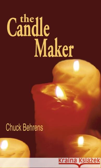 The Candle Maker Chuck Behrens 9781647189303 Booklocker.com