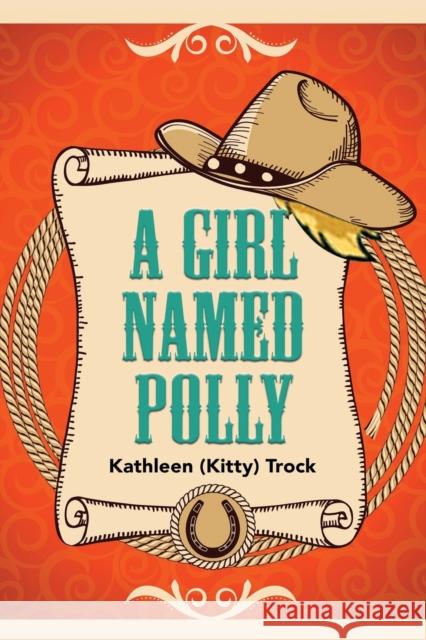 A Girl Named Polly Kitty Trock 9781647190637 Booklocker.com