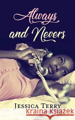 Always and Nevers Jessica Terry 9781647191191 Booklocker.com