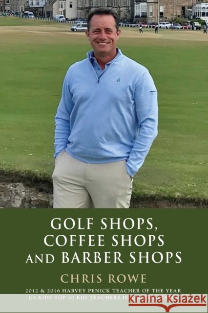 Golf Shops, Coffee Shops & Barber Shops Chris Rowe 9781647192341