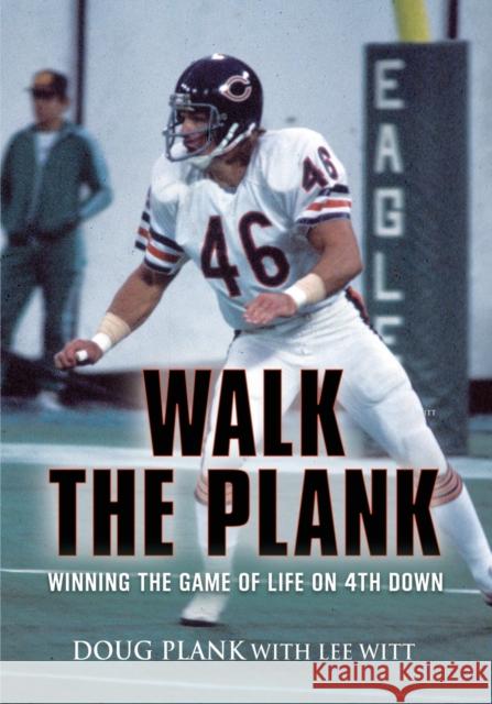 Walk the Plank: Winning the Game of Life on 4th Down Doug Plank, Lee Witt 9781647192662