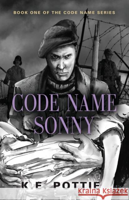 Code Name Sonny: Book One of the Code Name Series K E Pottie 9781647193041 Booklocker.com
