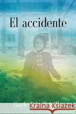 El accidente Gayle Fein Petrillo 9781647194017 Booklocker.com