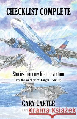 Checklist Complete: Stories from my life in aviation Gary Carter 9781647194222 Booklocker.com