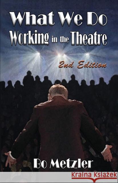 What We Do Working in the Theatre Bo Metzler 9781647194987