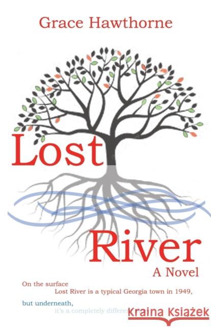 Lost River Grace Hawthorne 9781647196011 Booklocker.com