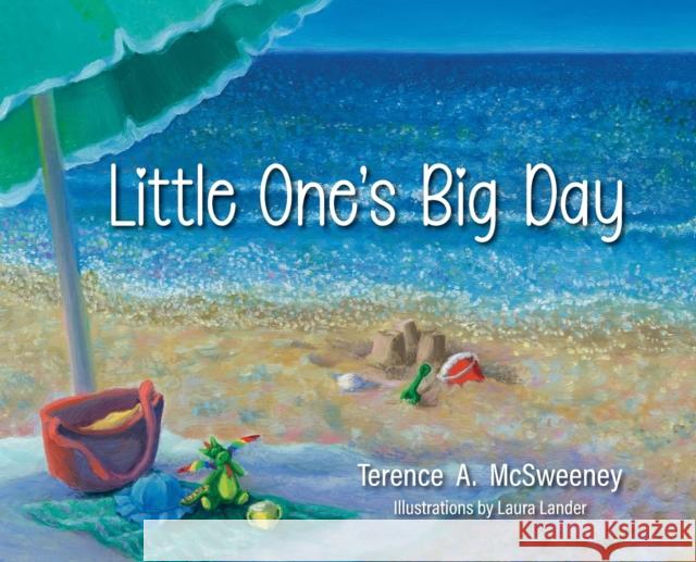 Little One's Big Day Terence A. McSweeney 9781647196127