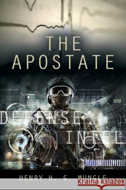 The Apostate Henry H G Mungle 9781647196721 Booklocker.com