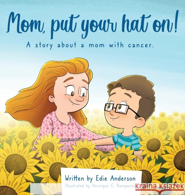 Mom, put your hat on! Edie Anderson, Henrique Rampazzo 9781647196837