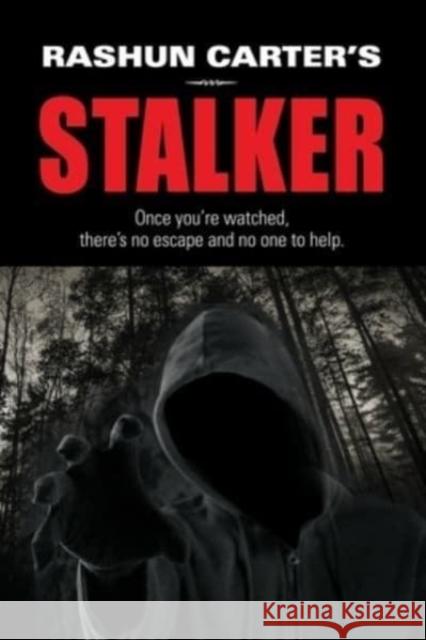 Rashun Carter's Stalker Rashun Carter 9781647197049 Booklocker.com