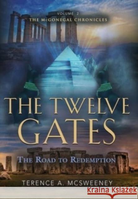 The Twelve Gates: The Road to Redemption Terence A McSweeney 9781647198183