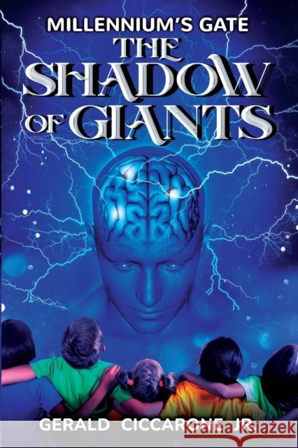Millennium's Gate: The Shadow of Giants Gerald Ciccarone 9781647199180 Booklocker.com