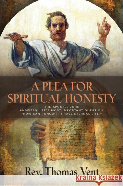 A Plea for Spiritual Honesty REV Thomas Vent 9781647199807 Booklocker.com