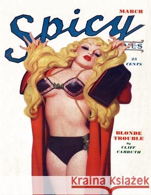 Spicy Stories, March 1938 Patsy Hunt, Cliff Carruth, Clinton Harcourt 9781647201050 Fiction House Press